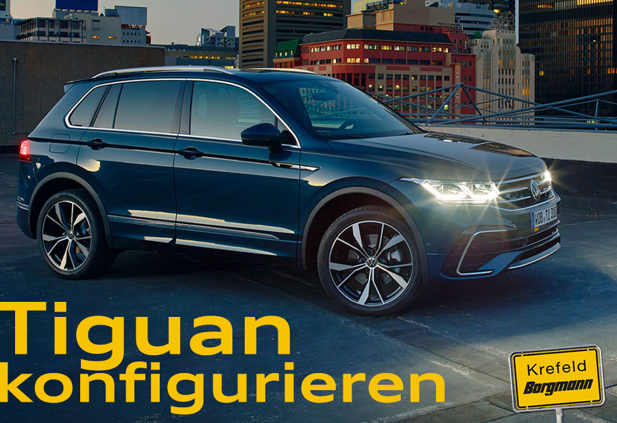 Neuwagen-Konfigurator Tiguan bei Borgmann Krefeld Neuwagen-Konfigurator Tiguan